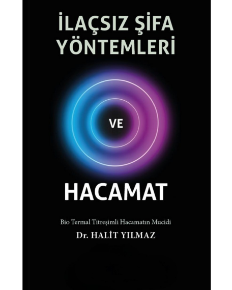 İlaçsız Şifa Yöntemleri ve Hacamat - Dr. Halit Yılmaz - 1